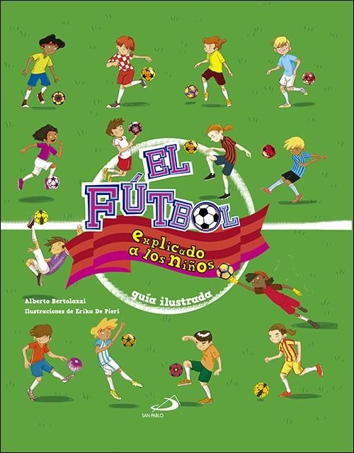 El fútbol explicado a los niños | 9788428554091 | Bertolazzi, Alberto | Librería Castillón - Comprar libros online Aragón, Barbastro