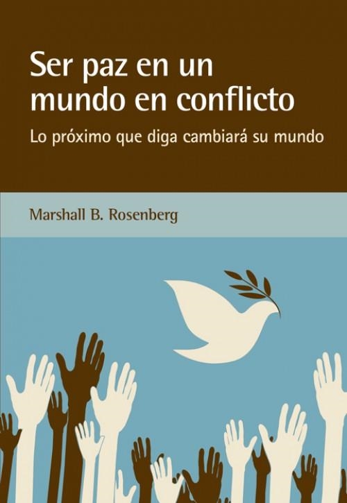 Ser paz en un mundo en conflicto | 9788415053842 | Rosenberg, Marshall B. | Librería Castillón - Comprar libros online Aragón, Barbastro