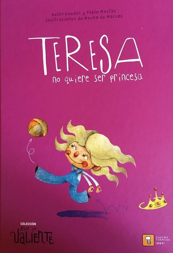 Teresa no quiere ser princesa | 9788417006136 | Gaudes, Belén ; Macías, Pablo | Librería Castillón - Comprar libros online Aragón, Barbastro