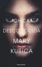 una chica desconocida | 9788417216078 | kubica, mary | Librería Castillón - Comprar libros online Aragón, Barbastro