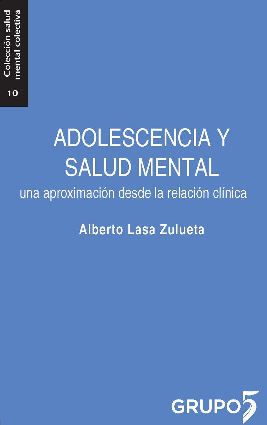 Adolescencia y salud mental | 9788494502859 | Lasa Zulueta, Alberto | Librería Castillón - Comprar libros online Aragón, Barbastro