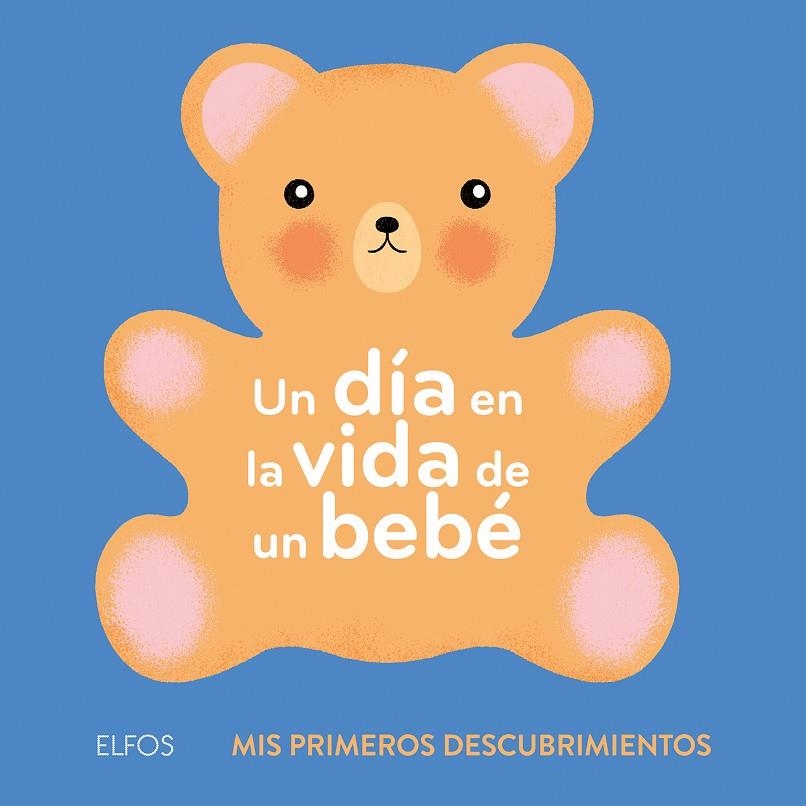 Un día en la vida de un bebé | 9788417254452 | Bailey, Ella | Librería Castillón - Comprar libros online Aragón, Barbastro