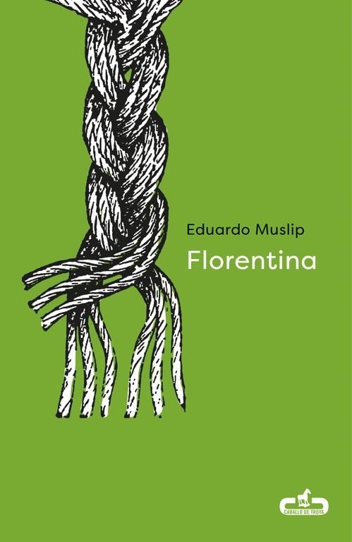 Florentina (Caballo de Troya 2018, 3) | 9788415451945 | Eduardo Muslip | Librería Castillón - Comprar libros online Aragón, Barbastro