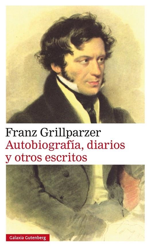 Autobiografía, diarios y otros escritos | 9788417088262 | Grillparzer, Franz | Librería Castillón - Comprar libros online Aragón, Barbastro