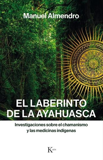 El laberinto de la ayahuasca | 9788499886312 | Almendro Almendro, Manuel | Librería Castillón - Comprar libros online Aragón, Barbastro