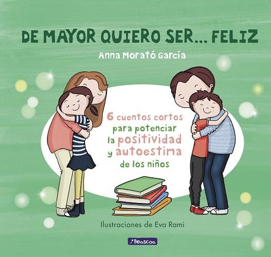 De mayor quiero ser... feliz | 9788448850616 | Anna Morató García | Librería Castillón - Comprar libros online Aragón, Barbastro