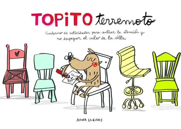 Topito Terremoto. Cuaderno de actividades para centrar la atención y no despegar | 9788448850142 | Anna Llenas | Librería Castillón - Comprar libros online Aragón, Barbastro