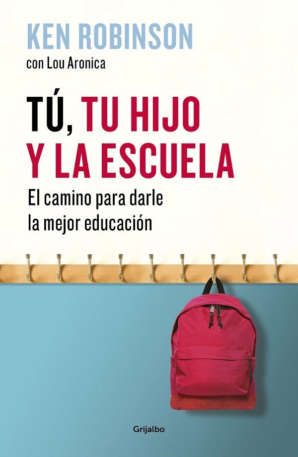 Tú, tu hijo y la escuela | 9788425355165 | Sir Ken Robinson | Librería Castillón - Comprar libros online Aragón, Barbastro