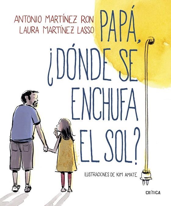 Papá, ¿dónde se enchufa el sol? | 9788498929881 | Martínez Ron, Antonio/Amate, Kim | Librería Castillón - Comprar libros online Aragón, Barbastro