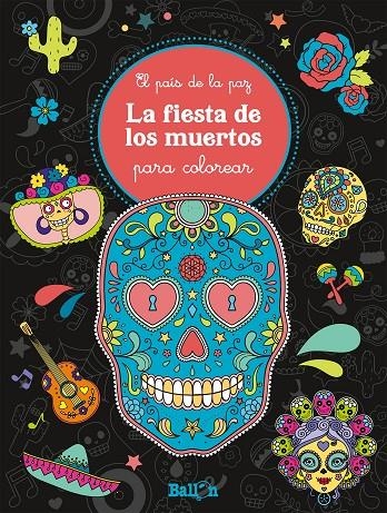 La fiesta de los muertos para colorear | 9789403205908 | Ballon | Librería Castillón - Comprar libros online Aragón, Barbastro