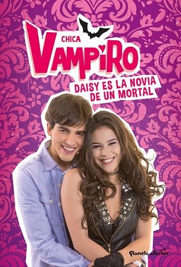 Chica Vampiro. Daisy es la novia de un mortal | 9788408187981 | Chica Vampiro | Librería Castillón - Comprar libros online Aragón, Barbastro