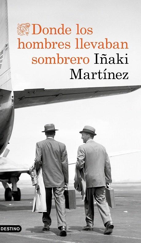 Donde los hombres llevaban sombrero | 9788423353897 | Martínez, Iñaki | Librería Castillón - Comprar libros online Aragón, Barbastro