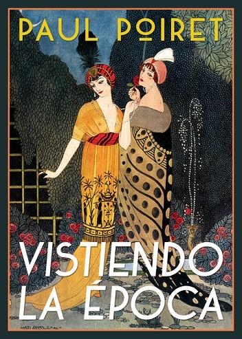 Vistiendo la época | 9788417266158 | Poiret, Paul | Librería Castillón - Comprar libros online Aragón, Barbastro