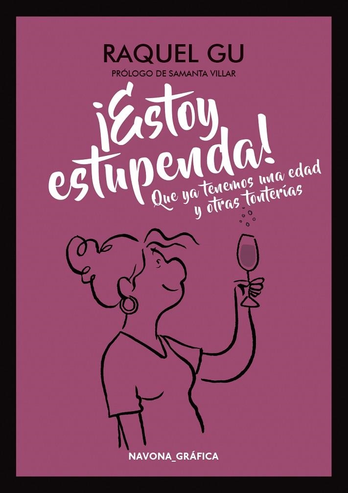 ¡Estoy estupenda! Que ya tenemos una edad y otras tonterías | 9788417181321 | Gu, Raquel | Librería Castillón - Comprar libros online Aragón, Barbastro