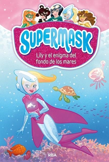 Supermask 5. Lily y el enigma del fondo de los mares | 9788427213302 | Pau Clua | Librería Castillón - Comprar libros online Aragón, Barbastro