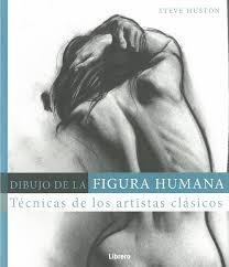 DIBUJO DE LA FIGURA HUMANA. TÉCNICAS DE LOS ARTIST | 9789089989574 | Librería Castillón - Comprar libros online Aragón, Barbastro