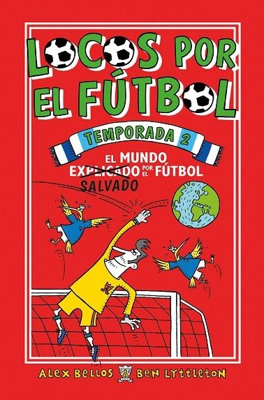 Locos por el fútbol. Temporada 2 | 9788417092733 | Bellos, Alex/Lyttleton, Ben | Librería Castillón - Comprar libros online Aragón, Barbastro