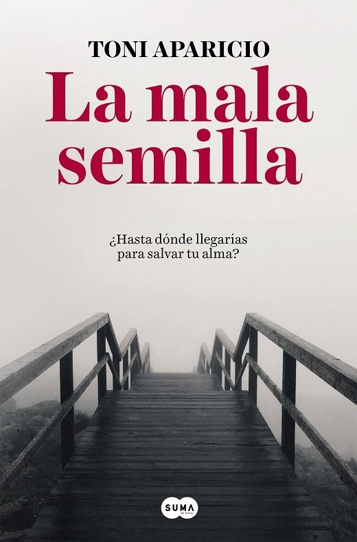 La mala semilla | 9788491291992 | Toni Aparicio | Librería Castillón - Comprar libros online Aragón, Barbastro