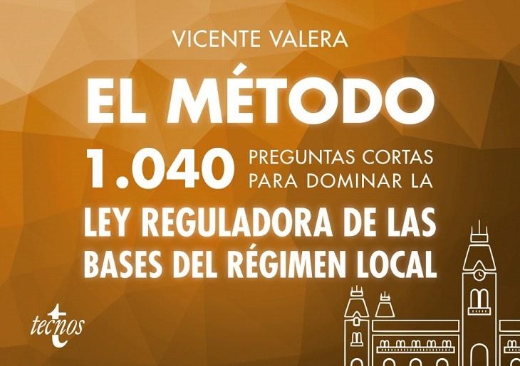 El método.1040 preguntas cortas para dominar la Ley Reguladora de las Bases del | 9788430974184 | Valera, Vicente | Librería Castillón - Comprar libros online Aragón, Barbastro