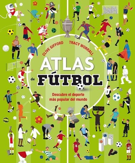 ATLAS DE FUTBOL | 9788467596052 | Gifford, Clive | Librería Castillón - Comprar libros online Aragón, Barbastro