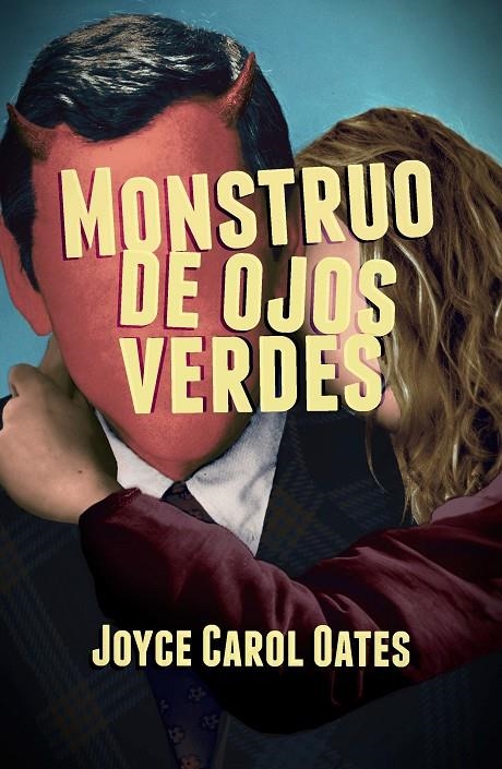 GA.316 MONSTRUO DE OJOS VERDES | 9788491074502 | Oates, Joyce Carol | Librería Castillón - Comprar libros online Aragón, Barbastro