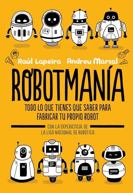 Robotmanía | 9788416712885 | Andreu Marsal Raúl Lapeira | Librería Castillón - Comprar libros online Aragón, Barbastro