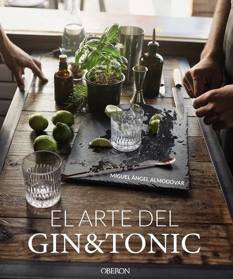 El arte del Gin Tonic. Edición actualizada | 9788441540088 | Almodóvar, Miguel Ángel | Librería Castillón - Comprar libros online Aragón, Barbastro