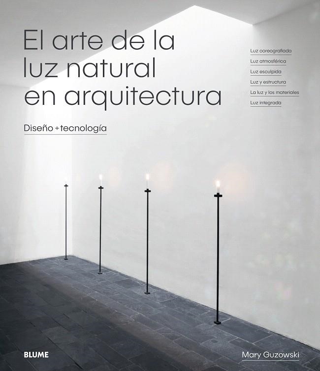 El arte de la luz natural en arquitectura | 9788417254414 | Guzowski, Mary | Librería Castillón - Comprar libros online Aragón, Barbastro