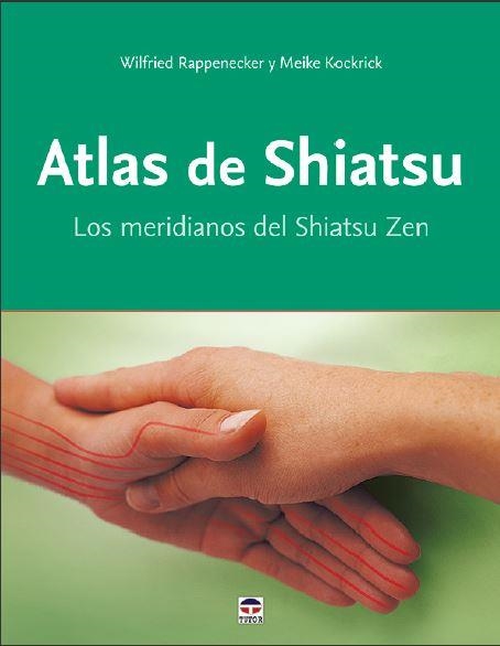 Atlas de Shiatsu | 9788416676576 | Rappenecker, Wilfried/Kockrick, Meike | Librería Castillón - Comprar libros online Aragón, Barbastro