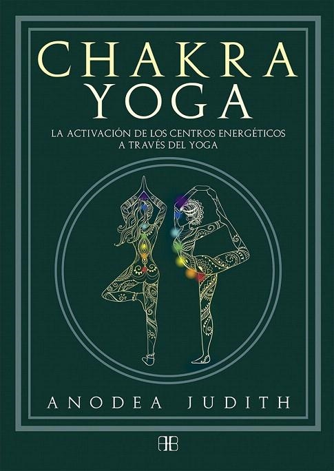 Chakra yoga | 9788415292777 | Judith, Anodea | Librería Castillón - Comprar libros online Aragón, Barbastro