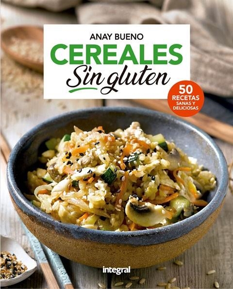 Cereales sin gluten | 9788491181026 | BUENO , ANAY | Librería Castillón - Comprar libros online Aragón, Barbastro