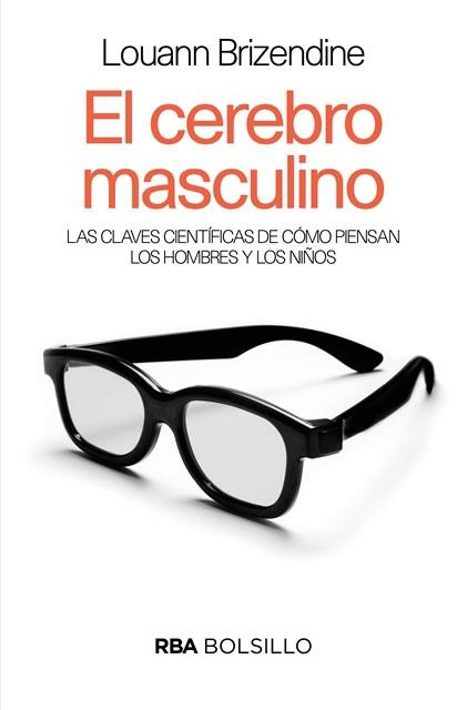 El cerebro masculino (bolsillo) | 9788490569542 | BRIZENDINE , LOUANN | Librería Castillón - Comprar libros online Aragón, Barbastro