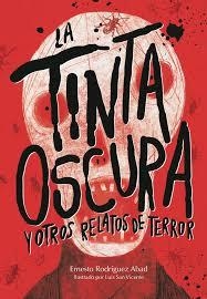 LA TINTA OSCURA Y OTROS RELATOS DE TERROR | 9788494663079 | RODRÍGUEZ ABAD, ERNESTO | Librería Castillón - Comprar libros online Aragón, Barbastro