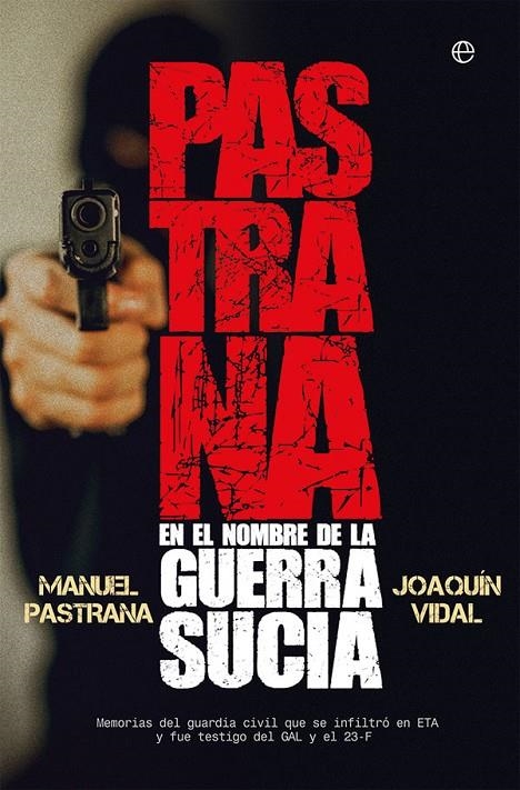 Pastrana. En el nombre de la guerra sucia | 9788491643425 | Pastrana, Manuel/Vidal, Joaquín | Librería Castillón - Comprar libros online Aragón, Barbastro