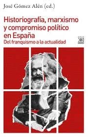 Historiografía, marxismo y compromiso político en España | 9788432319136 | Varios autores | Librería Castillón - Comprar libros online Aragón, Barbastro