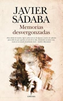 MEMORIAS DESVERGONZADAS | 9788417418229 | SADABA, JAVIER | Librería Castillón - Comprar libros online Aragón, Barbastro