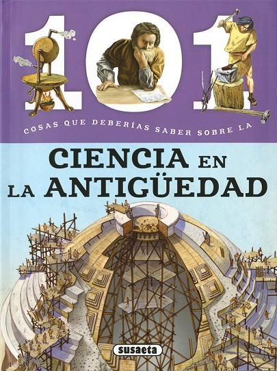 101 Cosas que deberías saber sobre la ciencia en la antigüedad | 9788467760989 | Bergamino, Giorgio/Palitta, Gianni | Librería Castillón - Comprar libros online Aragón, Barbastro