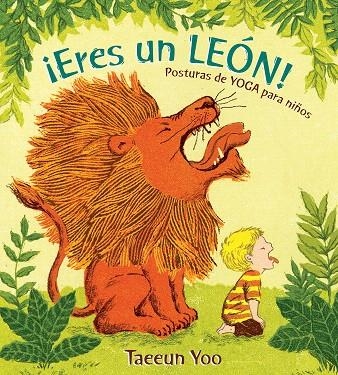 ¡Eres un león! | 9788494811005 | Taeeun Yoo | Librería Castillón - Comprar libros online Aragón, Barbastro