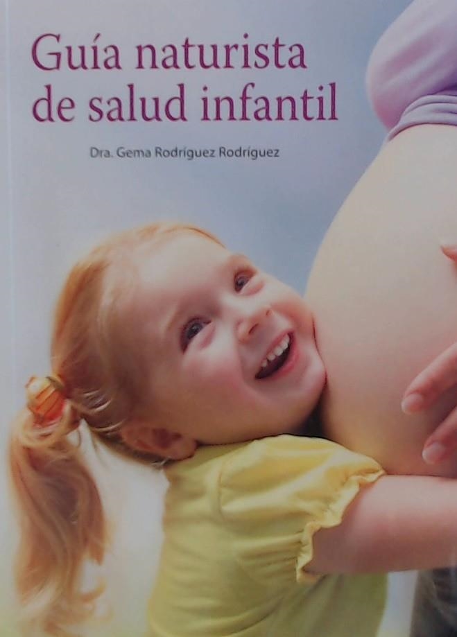 GUIA NATURISTA DE SALUD INFANTIL | 9788494832314 | RODRIGUEZ RODRIGUEZ,GEMA | Librería Castillón - Comprar libros online Aragón, Barbastro