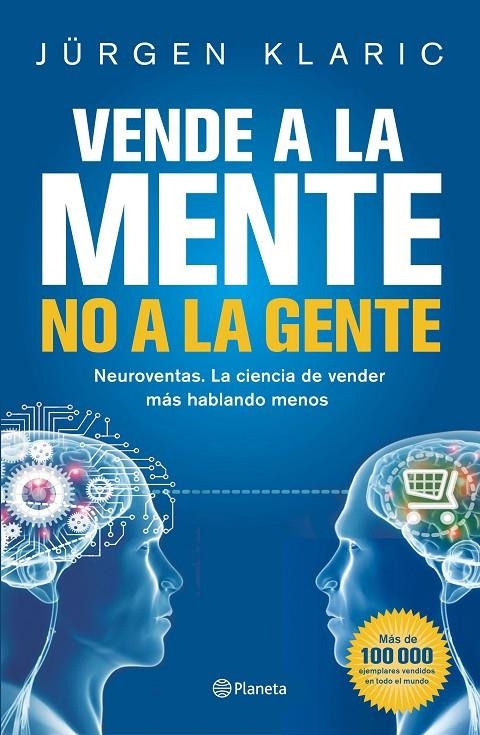 Vende a la mente, no a la gente | 9788408190769 | Klaric, Jürgen | Librería Castillón - Comprar libros online Aragón, Barbastro