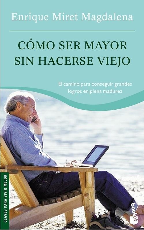 COMO SER MAYOR SIN HACERSE VIEJO (BOOKET) | 9788467015225 | MIRET MAGDALENA, ENRIQUE | Librería Castillón - Comprar libros online Aragón, Barbastro