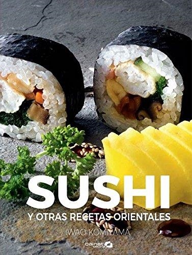 Sushi y otras recetas orientales | 9788494686337 | Komiyama,Iwao | Librería Castillón - Comprar libros online Aragón, Barbastro