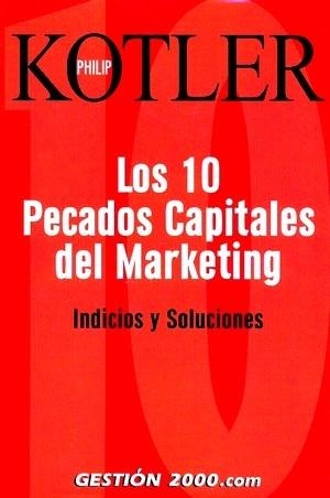 10 PECADOS CAPITALES DEL MARKETING, LOS | 9788496426290 | KOTLER, PHILIP | Librería Castillón - Comprar libros online Aragón, Barbastro