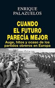 Cuando el futuro parecía mejor | 9788446046271 | Palazuelos Manso, Enrique | Librería Castillón - Comprar libros online Aragón, Barbastro