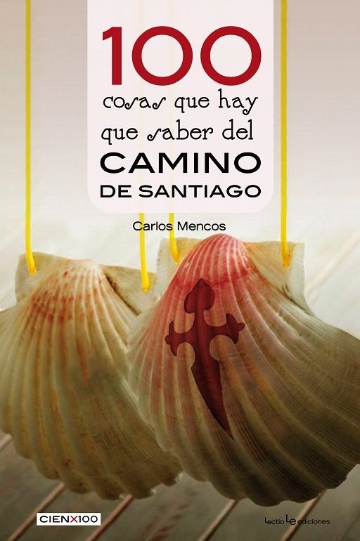 100 cosas que hay que saber del Camino de Santiago | 9788416918393 | Mencos Arraiza, Carlos | Librería Castillón - Comprar libros online Aragón, Barbastro