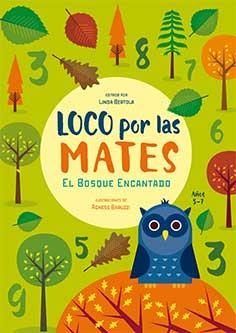 LOCO POR LAS MATES. EL BOSQUE ENCANTADO 5-7 AÑOS | 9788416279807 | BERTOLA, LINDA/ BARUZZI, AGNESE | Librería Castillón - Comprar libros online Aragón, Barbastro