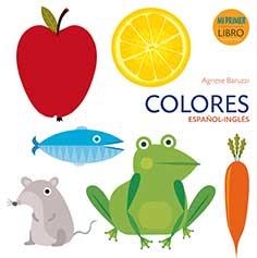 COLORES ESPAÑOL INGLES. MI PRIMER LIBRO | 9788416279852 | BARUZZI, AGNESE | Librería Castillón - Comprar libros online Aragón, Barbastro