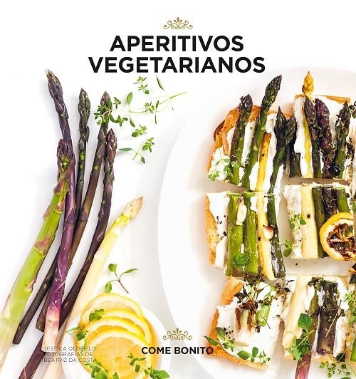 Aperitivos vegetarianos | 9788416890507 | Oldfield, Jessica/Costa, Beatriz da | Librería Castillón - Comprar libros online Aragón, Barbastro