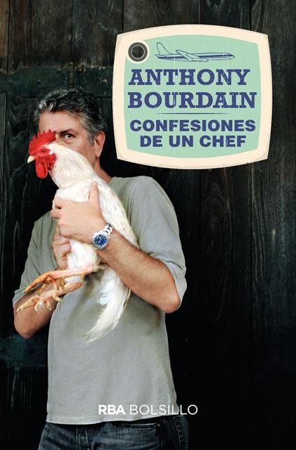 Confesiones de un chef (bolsillo) | 9788492966851 | BOURDAIN , ANTHONY | Librería Castillón - Comprar libros online Aragón, Barbastro