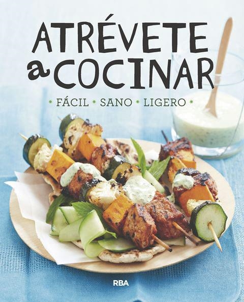 Atrévete a cocinar | 9788491870005 | , REDACCION RBA LIBROS, S.A. | Librería Castillón - Comprar libros online Aragón, Barbastro